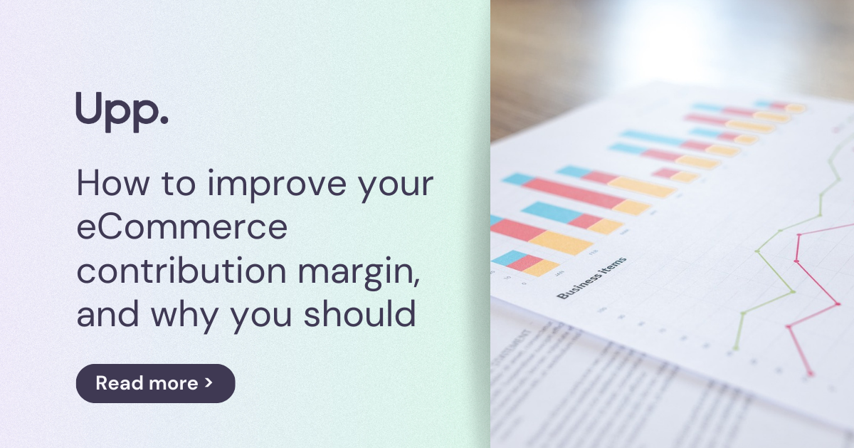 How to improve your eCommerce contribution margin, and why you should