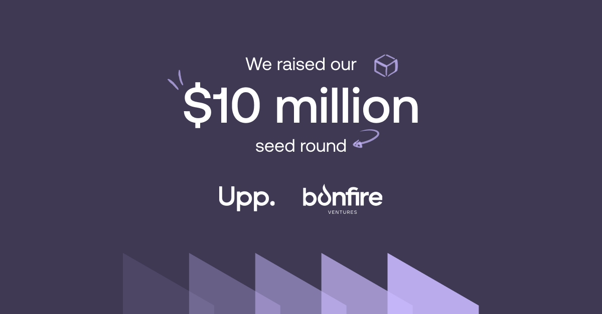 Upp. raises $10m in Seed Funding as we continue to transform online selling for retailers